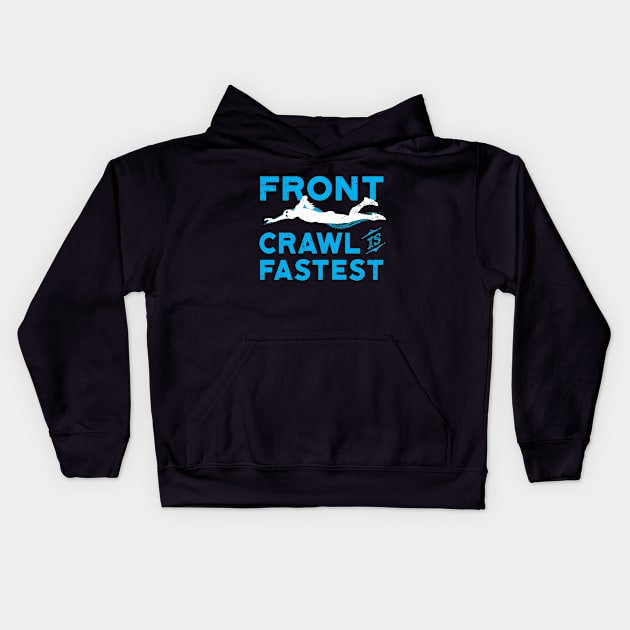 Front Crawl Is Fastest Swimmer 2 Kids Hoodie by atomguy